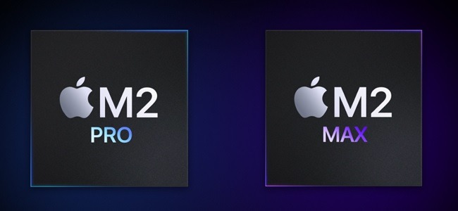 ชิป M2 Pro และ ชิป M2 Max