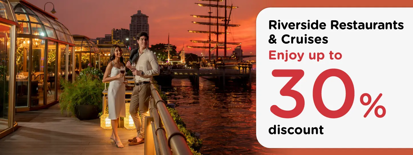 โปรโมชั่น ห้องอาหารริมแม่น้ำและล่องเรือสุดหรู ลดสูงสุด 30%