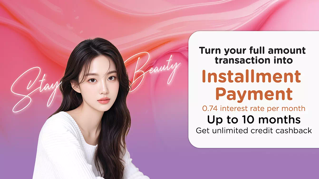 STAY BEAUTY Turn your full payment into installment payment by yourself.