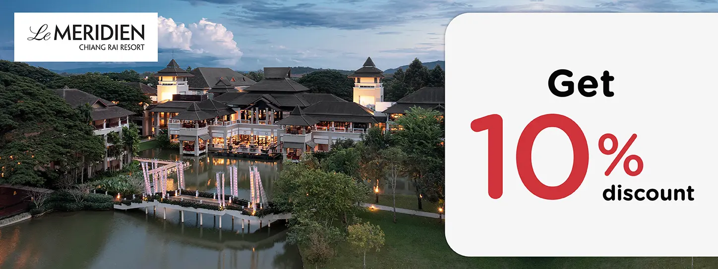 โปรโมชั่น รับส่วนลดทันที 10% ที่ Le Méridien Chiang Rai Resort