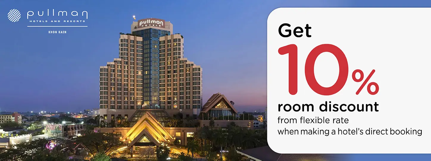 โปรโมชั่น รับส่วนลดห้องพัก 10% ที่ Pullman Khon Kaen | KTC