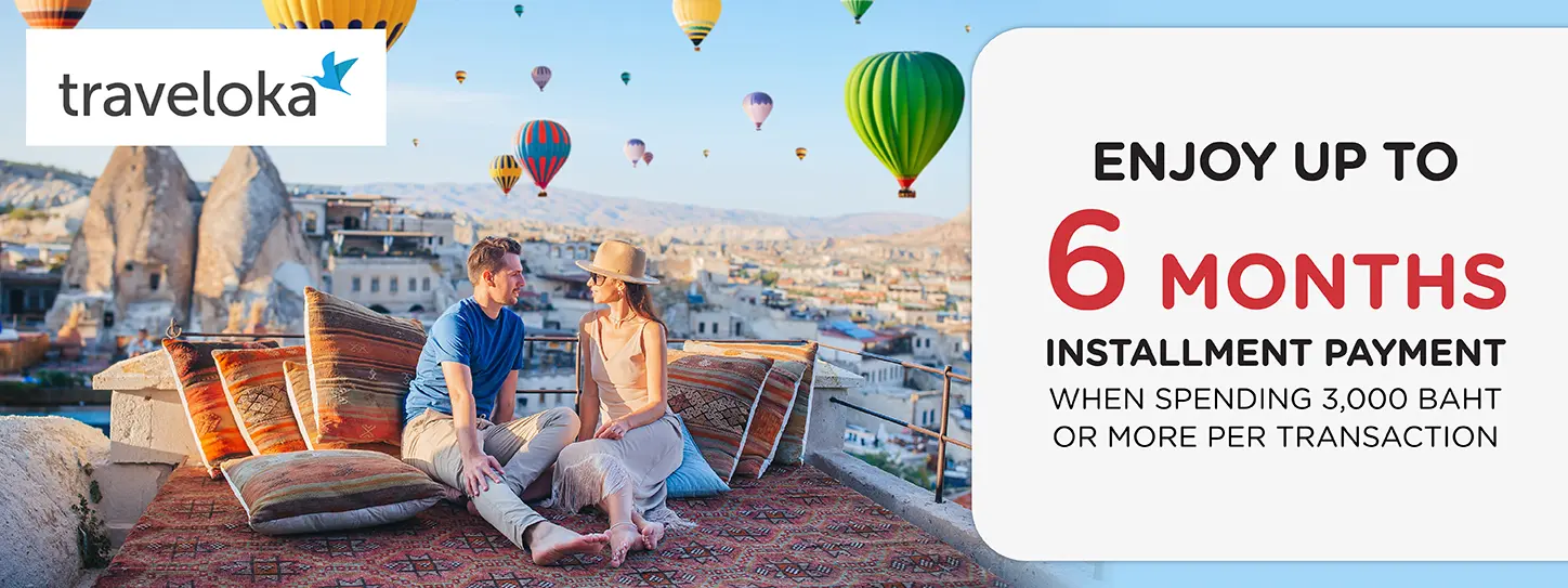 โปรโมชั่นจองออนไลน์ ผ่อนชำระนานสูงสุด 6 เดือน ที่ Traveloka