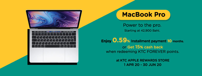 Great value promotion with MacBook Pro l Enjoy 0.59% installment payment 10  months or Get 15% cash back when redeeming KTC FOREVER points at KTC APPLE  REWARDS STORE.