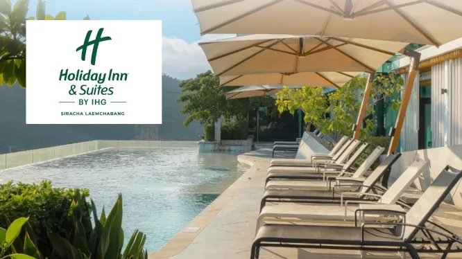  โปรโมชั่นที่ Holiday Inn & Suites Siracha Laemchabang กับบัตรเครดิต KTC