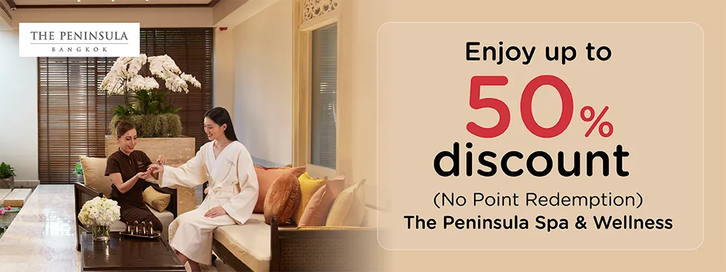 โปรโมชั่น Spa และ Wellness โรงแรม The Peninsula Bangkok กับบัตรเครดิต KTC