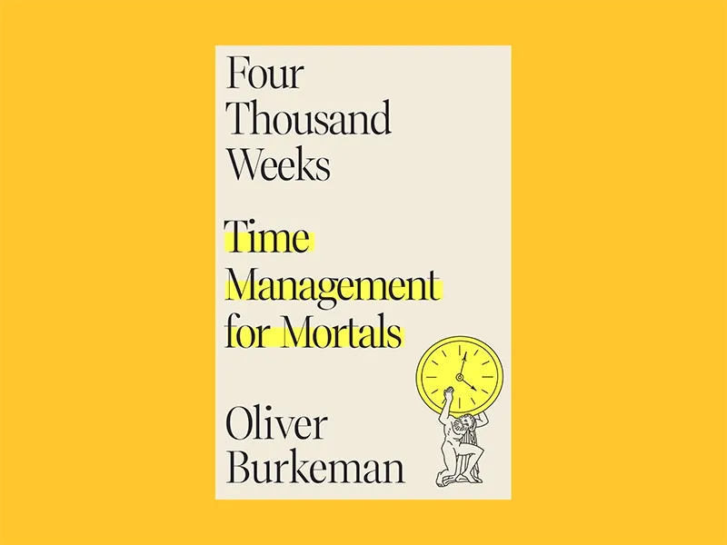 หนังสือ Four Thousand Weeks - Time Management for Mortals หนังสือ Four Thousand Weeks - Time Management for Mortals
