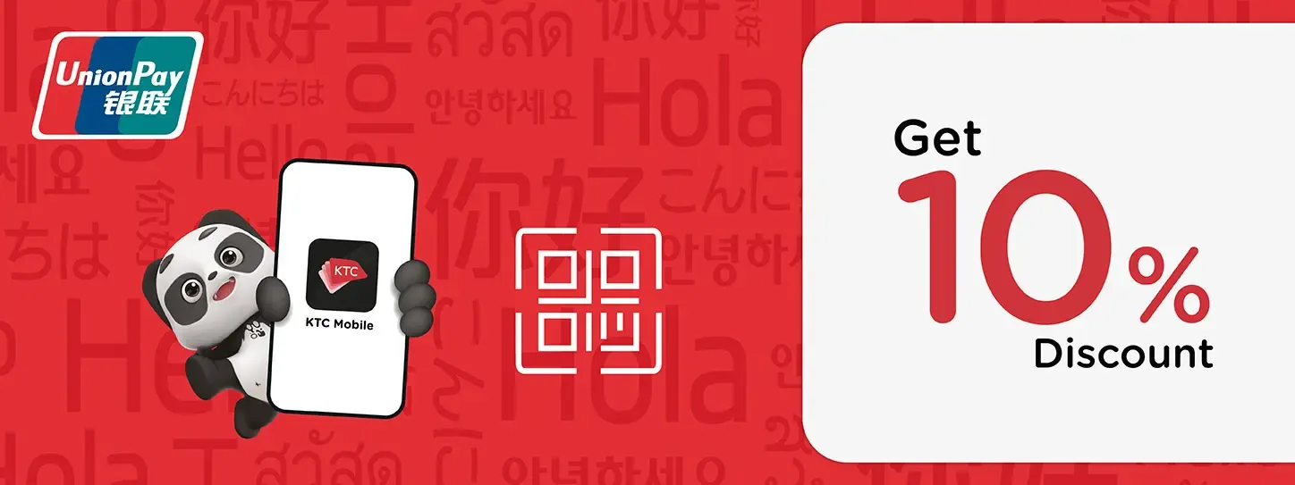 Special privilege for KTC UNIONPAY cardmembers when scan QR to pay Special privilege for KTC UNIONPAY cardmembers when scan QR to pay