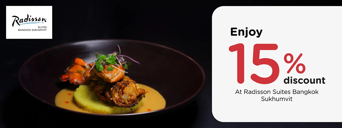 โปรโมชั่น รับส่วนลด 15% ที่ห้องอาหาร Radisson Suites Bangkok Sukhumvit | KTC