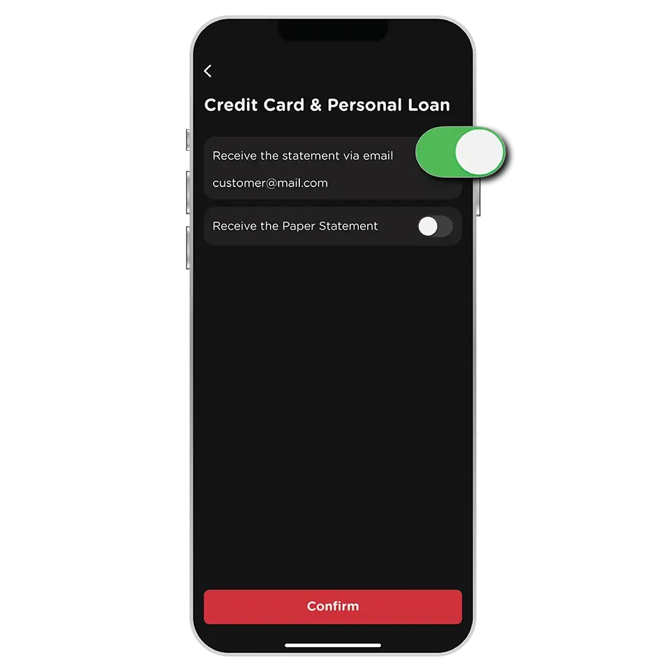 Turn on to receive the statement via email then select "Confirm"